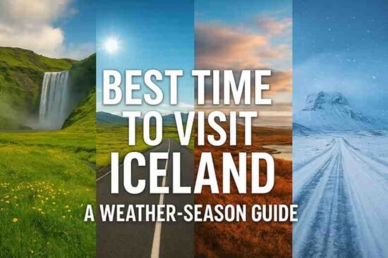 Best Time to Visit Iceland: A Weather-Season Guide 2025